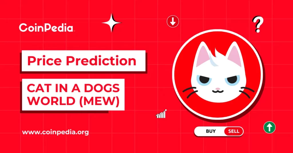 Cat in a Dogs World Price Prediction 2026, 2027 – 2030: Will MEW Price Hit $0.001?