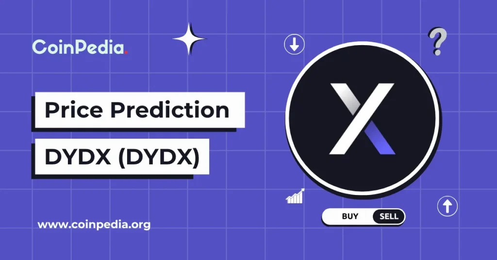 dYdX Price Prediction 2026, 2027 – 2030: Is DYDX Coin Worth A Buy?